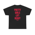 Pretty Girls Lift Heavy Tee
