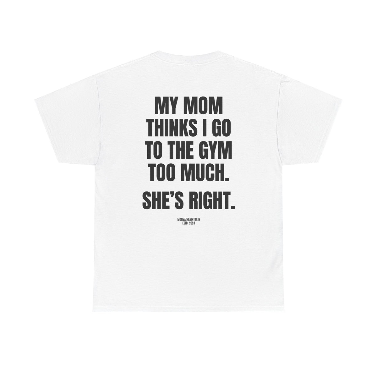 Mom Says I Gym Too Much Tee