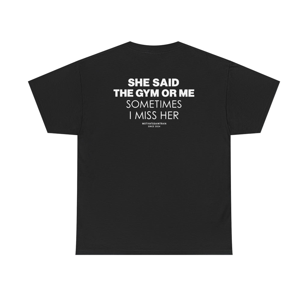 The Gym or Me Tee