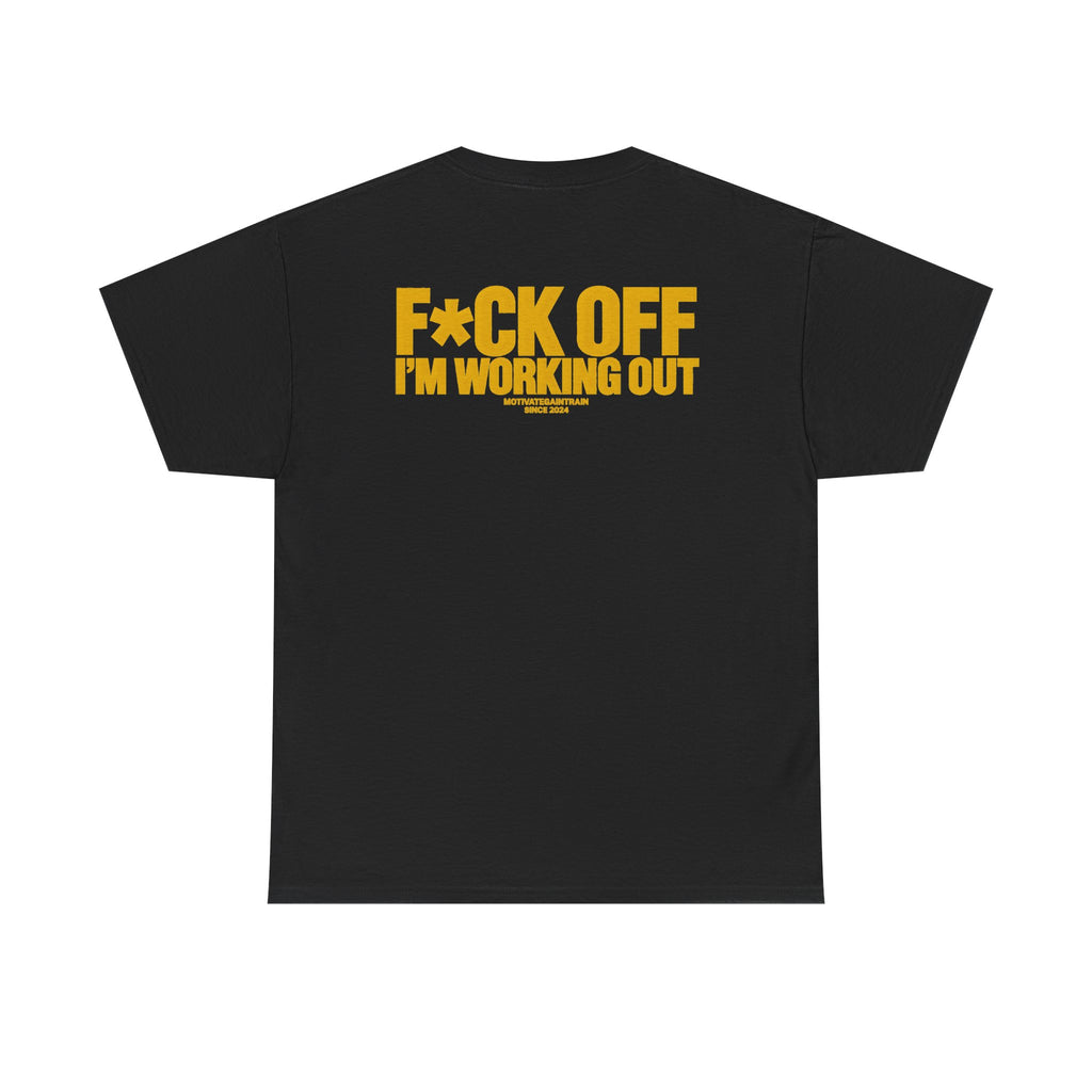 F*ck Off I’m Working Out Tee
