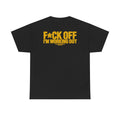 F*ck Off I’m Working Out Tee